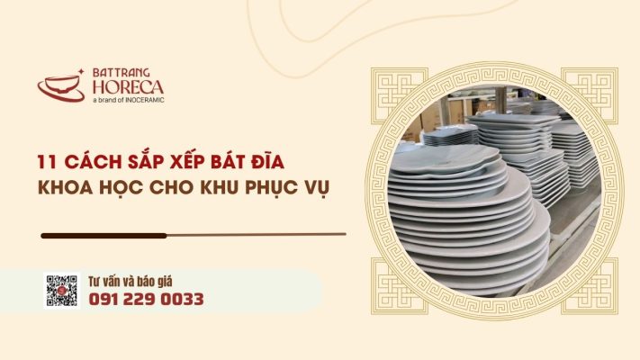 11 cách sắp xếp bát đĩa khoa học cho khu phục vụ