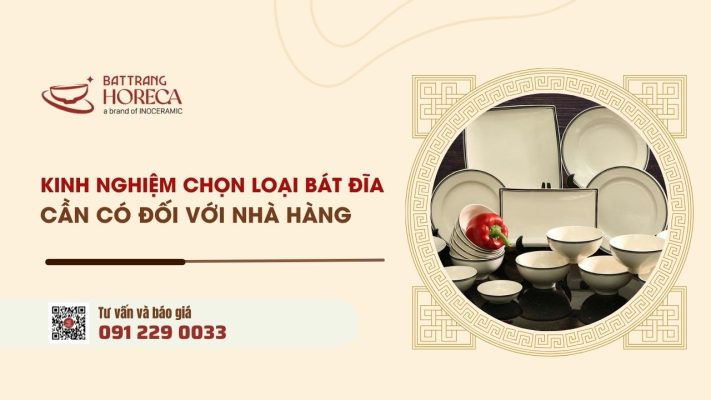 Các loại bát đĩa nhà hàng cần có: Kinh nghiệm mua thực tế